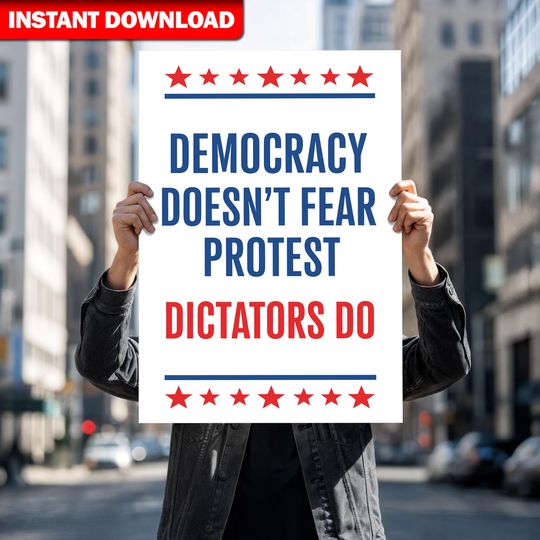 Discover Democracy Doesn't Fear Protest Dictators Do Sign PRINTABLE Protest Sign, No Kings Day Anti-Trump, Anti-MAGA Sign PRINTABLE, Digital Download