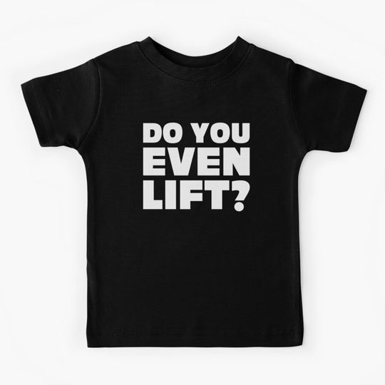 Discover Do You Even Lift Gym Quote Kids T-Shirt