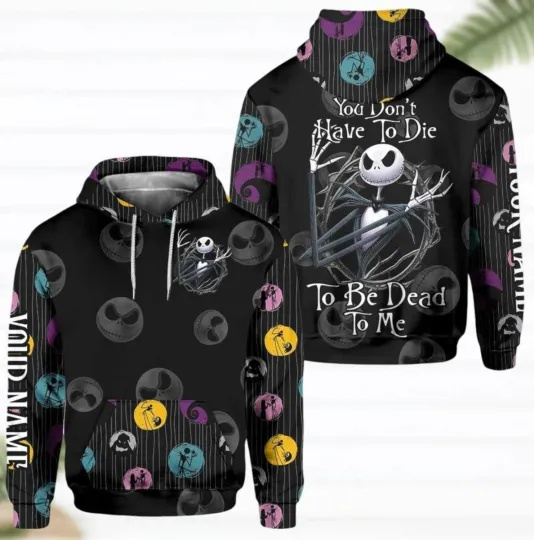 Personalized Halloween Jack Skellington You Don_t Have To Die Hoodie 3D Printed