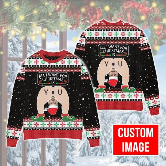 Discover Personalized Christmas Sweatshirt, Custom Face Christmas Elf Funny Ugly Christmas Sweater, All I Want For Christmas Is You, Xmas Party Gift