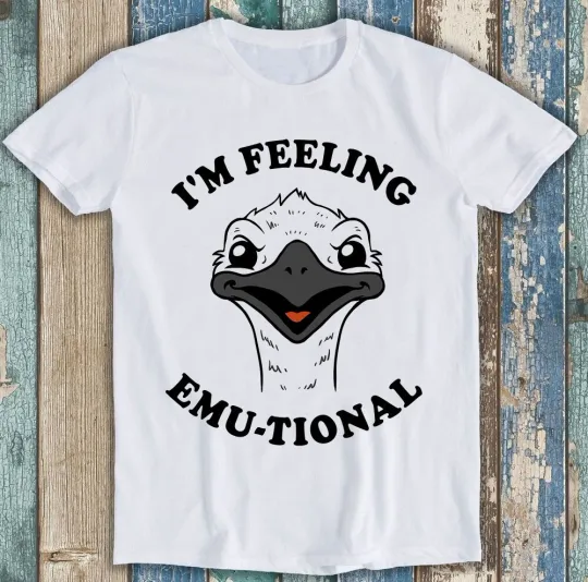Discover I'm Feeling Emotional Emu Meme Funny T-Shirt