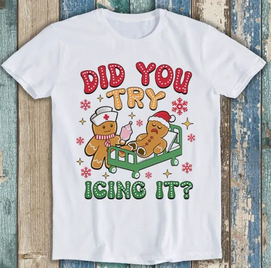 Discover Christmas Gingerbread Nurse Did You Try Icing It Funny Gift Tee T Shirt 1827