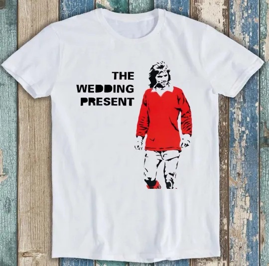 Discover The Wedding Present Jangle George Best Hangover Cult Movie Gift Tee T Shirt 1854