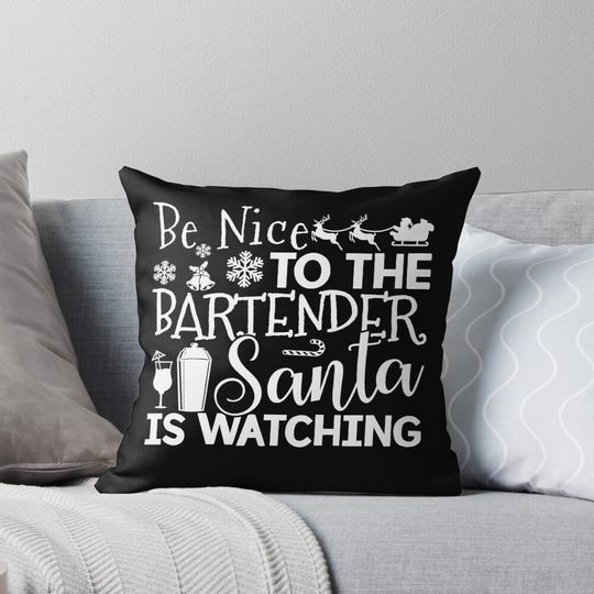 Discover Christmas - Be Nice To The Bartender Christmas Pillow