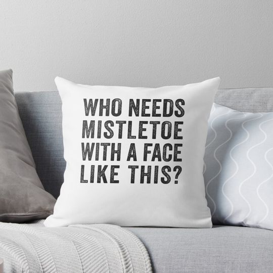 Discover Who Needs Mistletoe With A Face Like This Christmas Pajama Pillow