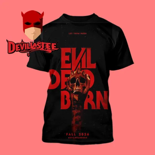 Evil Dead Burn 2026 Let Them Burn Release July 24th All Over Print 3D T-Shirt