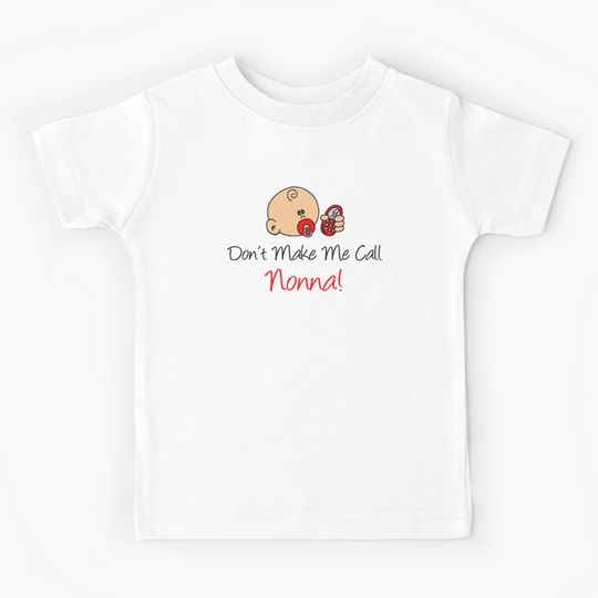 Discover Don't Make Me Call Nonna Italian Baby Grandchild Kids T-Shirt