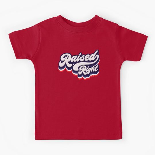 Raised Right - Republican  Kids T-Shirt