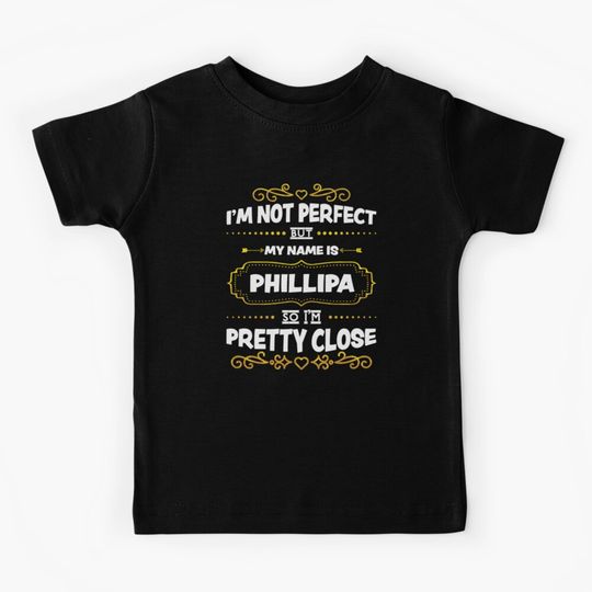 Discover Phillipa I'm Not Perfect Aesthetic Custom Name Kids T-Shirt