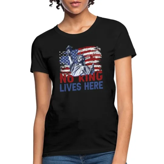 Discover No King Lives Here Women's T-Shirt with Statue of Liberty Design