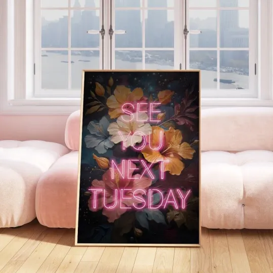 Discover See You Next Tuesday Print Poster Graffiti Wall Art Home Decor Neon Quote 2310