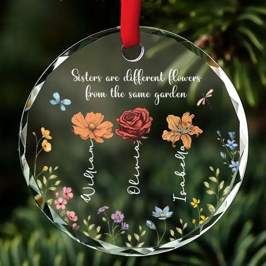 Discover Sisters Are Different Flowers From The Same Garden, Personalized Ceramic, Glass, Acrylic Ornament, Christmas Gift For Sisters, Besties