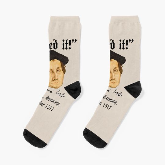 Discover “Nailed it!” -Martin Luther  Socks