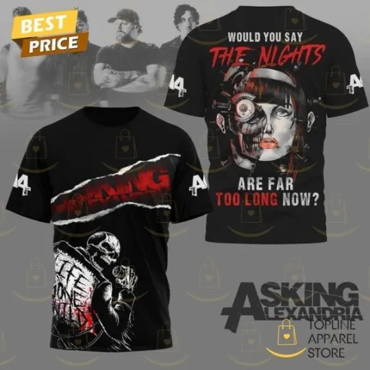 Discover Asking Alexandria Would You Say The Nights Are Far Too Long 3D T-Shirt