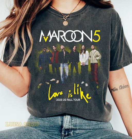 Discover Maroon 5 Love Is Like Tour 2025 Shirt, Maroon 5 Vintage Shirt, Maroon 5 Retro Shirt, Maroon 5 Band Fan Gift, Maroon 5 Merch, Maroon 5 Shirt
