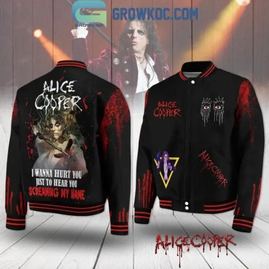 Discover Alice Cooper I Wanna Hurt You Just To Hear You Screaming My Name Baseball Jacket