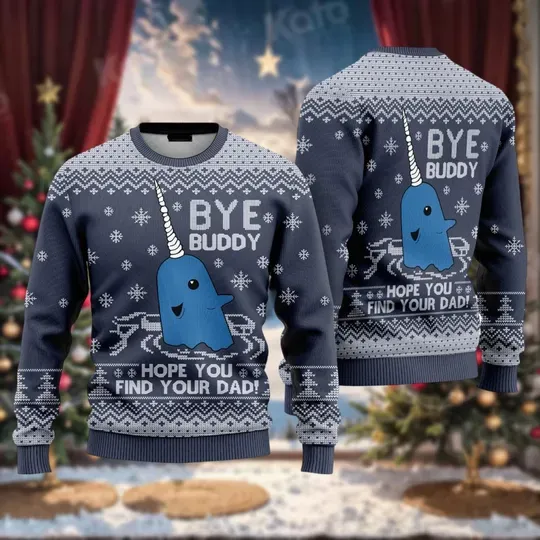 Elf Movie Christmas Ugly Sweater, Bye Buddy Hope You Find Your Dad Ugly Sweater, Christmas Narwhal Sweater, Xmas Movie 90s