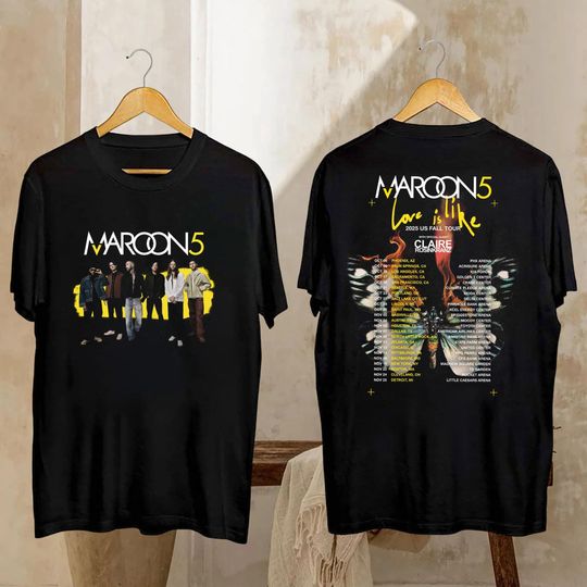 Maroon 5 Love Is Like Tour 2025 Shirt, Maroon 5 Fall Tour, Maroon 5 Band Fan Gift, Maroon 5 Merch, Maroon 5 Graphic Shirt, Maroon 5 Shirt