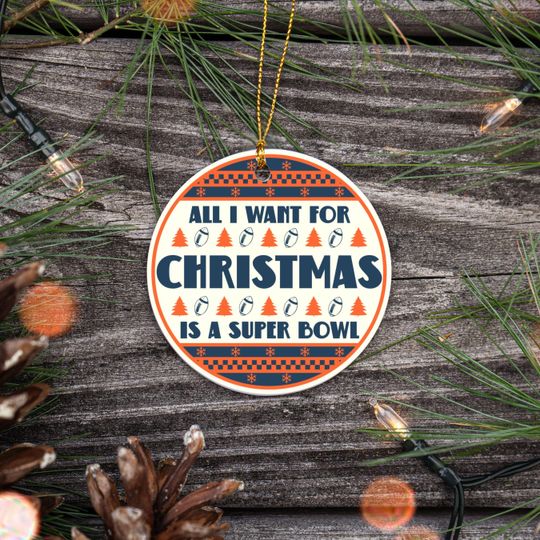 Discover All I Want For Christmas Is A Super Bowl Ceramic Ornament, Christmas Ugly Sweater Denver Football Decor, Holiday Bronco Football Fan Gift