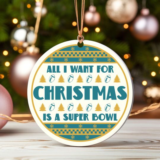 Discover All I Want For Christmas Is A Super Bowl Ceramic Ornament, Christmas Ugly Sweater Jacksonville Football Decor, Jaguar Football Fan Gift