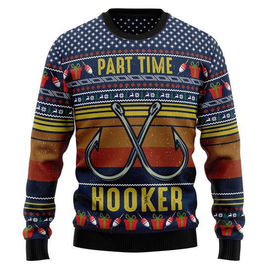 Discover Part Time Hooker Christmas Sweater, Funny Fishing Ugly Xmas Sweatshirt