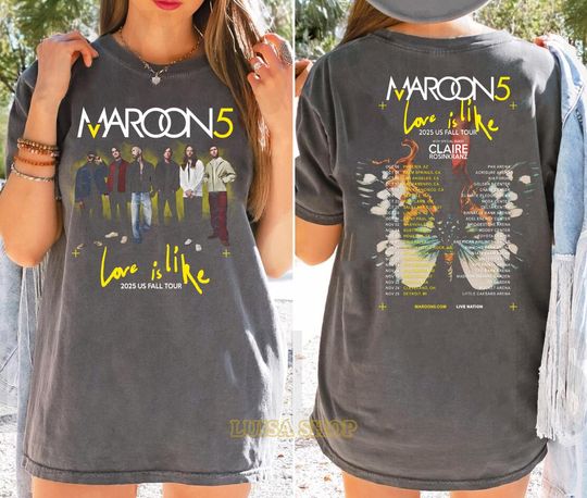 Maroon 5 Love Is Like Tour 2025 Shirt, Maroon 5 Two Sided Shirt, Maroon 5 Retro Shirt, Maroon 5 Band Fan Gift, Maroon 5 Merch, Maroon 5 Tee