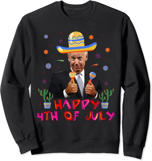 Funny Joe Biden Cinco De Mayo Happy 4th Of July Gift Unisex Crewneck Sweatshirt