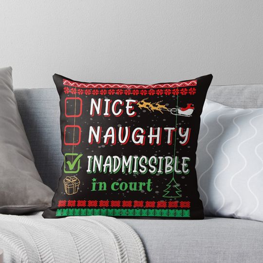 Discover Nice Naughty Inadmissible in court Pillow