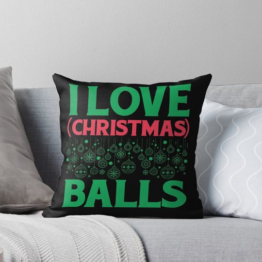 Christmas Ball - I Love Christmas Balls Pillow