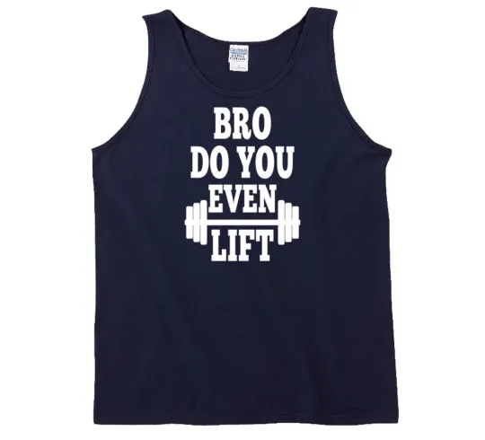 Discover Bro Do You Even Lift Tank Top T Shirt