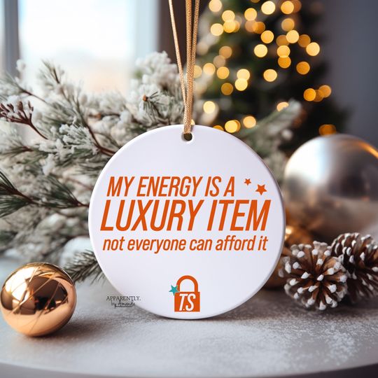 Discover My Energy is a Luxury Item | Showgirl Christmas Ornament