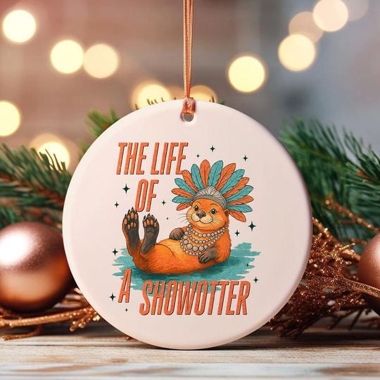 Discover Otter Showgirl Ornament, The Life Of A Showotter Ornament,  In My Showgirl Era Ornament, Pet Showgirl Ornament, Otter Lover Gift 12