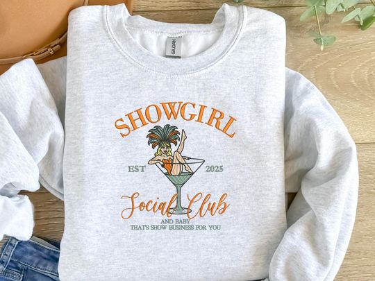 Discover Embroidered Sweatshirt Showgirl Soociial Clubb, And baby that's show business, Crewneck or Hoodie, Taylorr Swifts, The life of a Showgirl