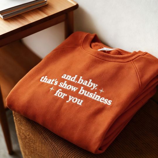 Discover Showgirl Life Embroidered Sweatshirt, And Baby Thats Show Business For You Sweatshirt