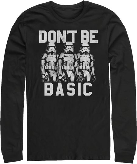 Discover Men's Star Wars Don't Be Basic Stormtroopers Long Sleeve Shirt