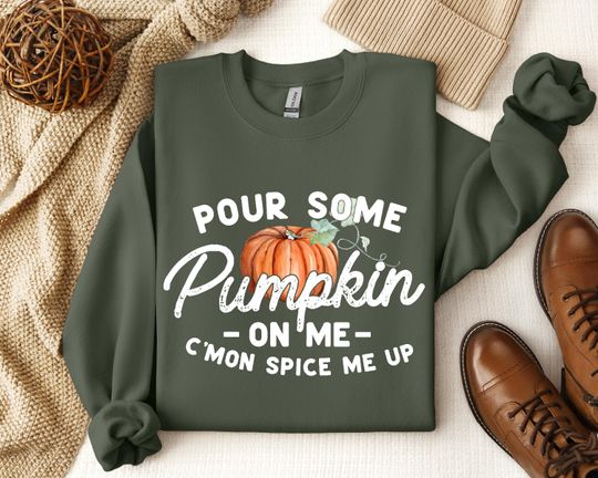Discover Pour Some Pumpkin On Me Sweatshirt, Fall Vibes Shirt, Autumn Shirt, Thanksgiving Shirt, Women's Seasonal Sweatshirt, C'mon Spice Me Up Shirt