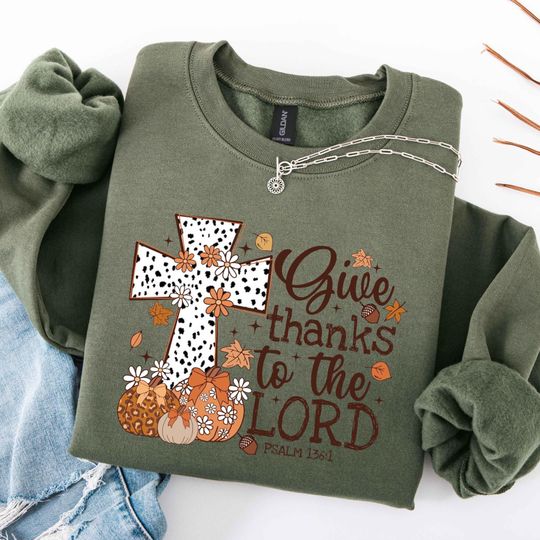 Discover Give Thanks To The Lord Sweatshirt, Bible Verse Shirt, Thankful Sweater, Thanksgiving Sweatshirt, Thanksgiving Family Shirt, Fall Sweatshirt