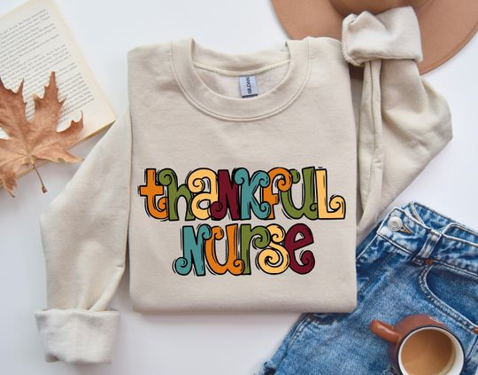 Discover Nurse Thanksgiving Sweatshirt, Nurse thankful grateful blessed Sweatshirt