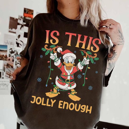 Discover Disney Funny Donald Duck Is This Jolly Enough Christmas Lights t-Shirt, Mickey and Friends Xmas, WDW Holiday Vacation Christmas Trip Tee