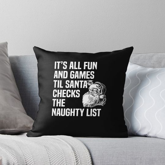 Discover Christmas All Fun Games Til Santa Checks Naughty List Pillow
