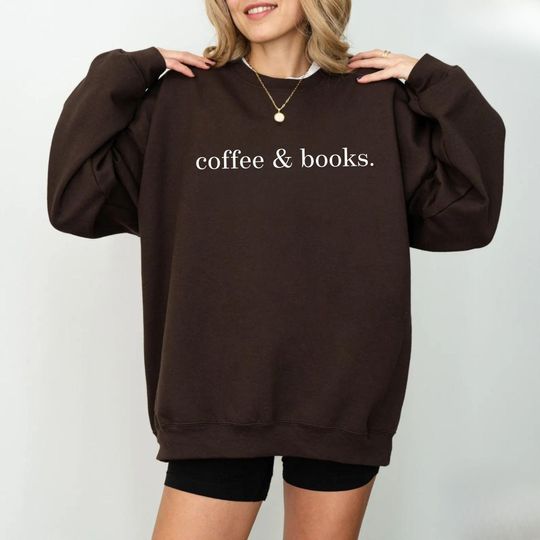 Discover Coffee & Books Sweatshirt, Cute Books Lover Sweatshirt, Books Club Shirt, Books Lover Gift, Back To School Shirt, Elementary Teacher Shirt