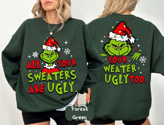 Discover Funny Green Christmas design Sweatshirt, Your Sweaters is Ugly Holiday Sweatshirt, Ugly Sweater Party Shirt, Green man Gift
