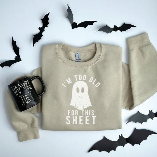Discover Funny Halloween Ghost Sweatshirt: "I'm Too Old for This Sheet" Unisex Pullover