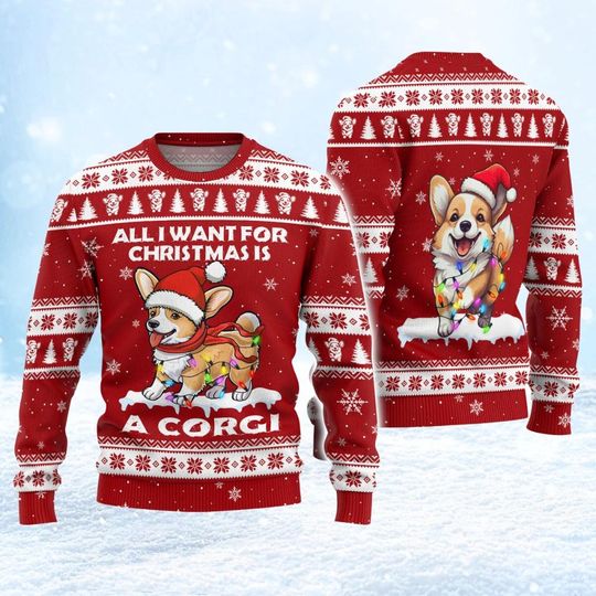 Discover Corgi Dog Ugly Christmas Sweater, All I Want For Christmas Sweater Is Corgi Shirt, Funny Animal Sweatshirt, Gift For Dog Lovers