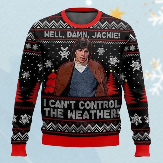 Discover Well Damn Jackie 3D Sweater, That '70s Show Christmas Shirt