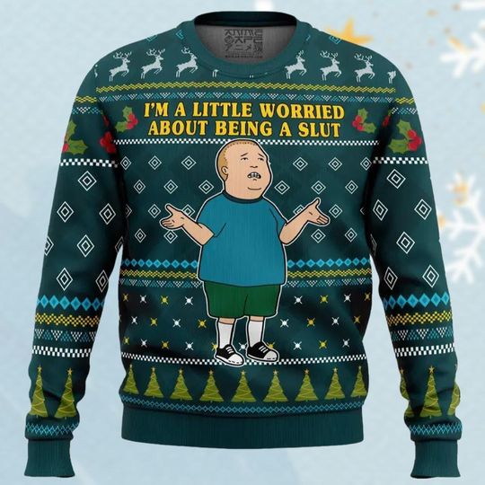 Discover Bobby Hill I’m A Little Worried About Being A Slut Ugly Christmas Sweater