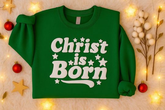 Christ Is Born Embossed Sweatshirt, Christian Faith Holiday Crewneck