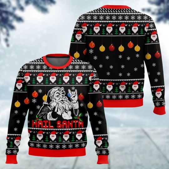 Hail Santa Ugly Sweater, Santa Claus Christmas Sweatshirt, Bad Santa Xmas Sweater, Christmas Movie Holiday Sweater