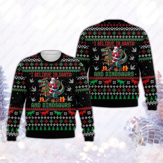 Discover I Believe In Santa And Dinosaurs Christmas Sweatshirt, Santa Riding T-Rex Ugly Christmas Sweater