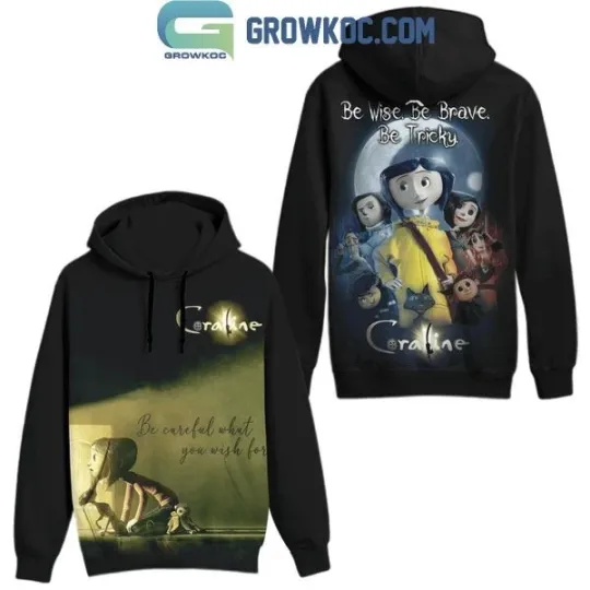 Discover Coraline Be Wise Be Brave Be Tricky Halloween 2025 Fan 3D Hoodie